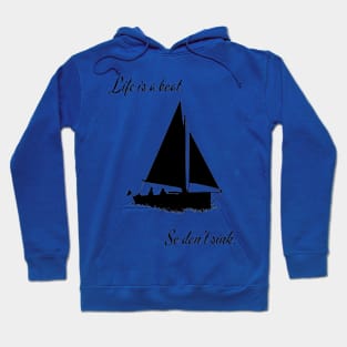 Life is a boat Hoodie